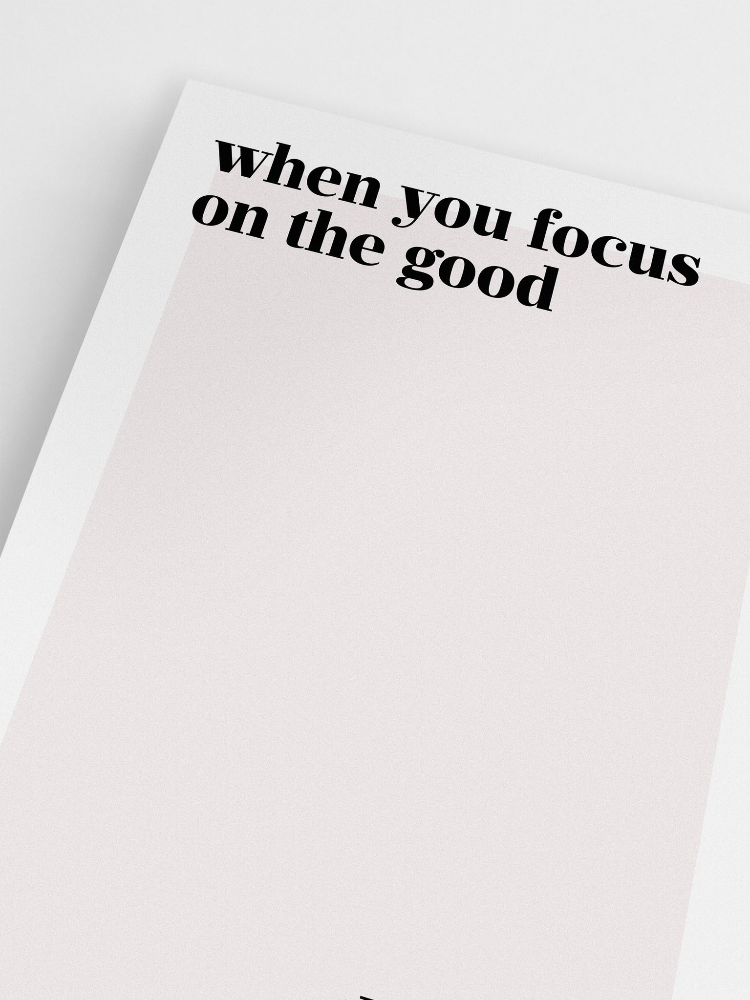 Focus on the Good  Print